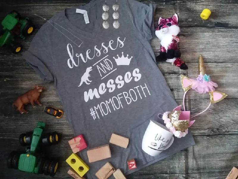 Dresses and Messes Mom of both Tee