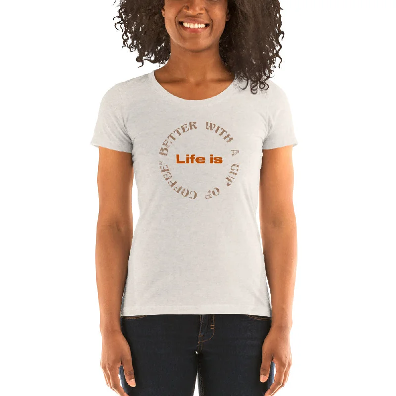 Life is Better with a Cup of Coffee Women's Tri-Blend T-Shirt Modern Contemporary Chic