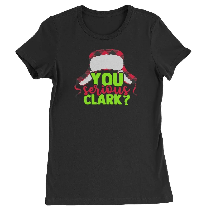 You Serious Clark? Griswold  Womens T-shirt Basic T-Shirt Crew Neck Short Sleeve